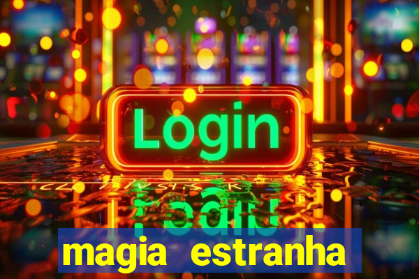 magia estranha filme completo dublado google drive